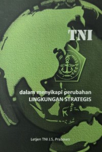 TNI dalam menyikapi perubahan lingkungan strategis