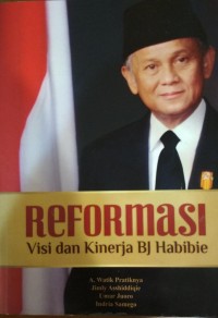 Reformasi Visi dan Kinerja BJ Habibi