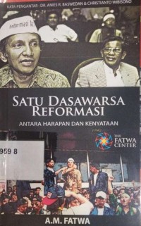 Satu Dasawarsa Reformasi Antara Harapan dan Kenyataan