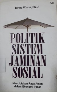Politik Sistem Jaminan Sosial Menciptakan Rasa Aman dalam Ekonomi Pasar