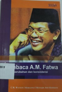 Membaca A.M. Fatwa Perubahan dan Konsistensi