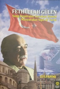 Fethullah Gulen Sang Inspirator Gerakan Damai Masyarakat Sipil di Turki