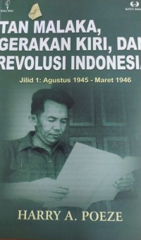Tan Malaka, Gerakan Kiri, dan Revolusi Indonesia jilid 1: Agustus 1945 - Maret 1946