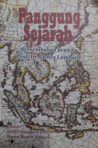 Panggung Sejarah : Persembahan Kepada Prof. DR. Denys Lombard