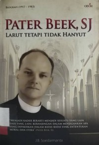 Pater Beek, SJ: Larut Tetapi Tidsk Hanyut