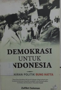 Demokrasi Untuk Indonesia Pemikiran Politik Bung Hatta