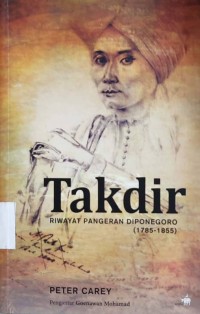 Takdir Riwayat Pengeran Diponegoro (1785 -1855>