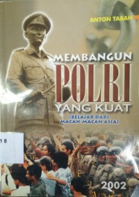 Membangun Polri Yang Kuat : Belajar Dari Macan-Macan Asia