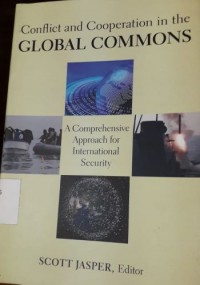 Conflict and Cooperation in the Global Commons: A Comprehensive Approach for International Security