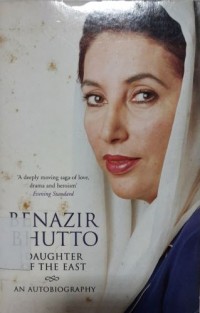 Benazir Butto : Daughter Of The East