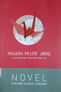 Pingkan Melipat Jarak: Novel Kedua dari Trilogi Hujan Bulan Juni