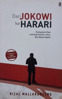 Dari Jokowi ke Harari: Kumpulan Esai tentang Politik, Ilmu, dan Masa Depan