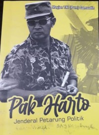 Pak Harto Jenderal Petarung Politik
