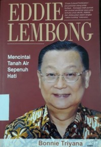 Eddie Lembong Mencintai Tanah Air Sepenuh Hati