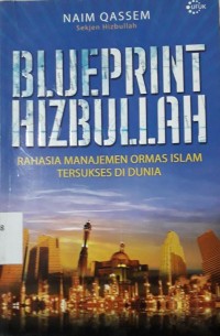 Blueprint Huzbullah Rahasia Manajemen Ormas Islam Tersukses di Dunia