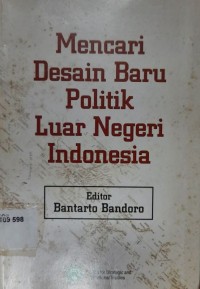 Mencari Desain Baru Politik Luar Negeri Indonesia