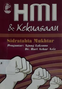 HMI & Kekuasaan :Kadernisasi HMI dalam Mengisi Struktur Kekuasaaan