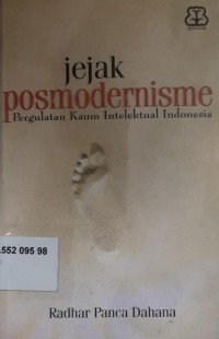 Jejak Posmodernisme: Pergulatan Kaum Intelektual Indonesia