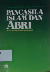 Pancasila, Islam dan ABRI : ,buah renungan seorang prajurit