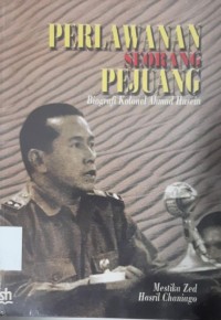 Perlawanan seorang pejuang: biografi kolonel Ahmad Husein