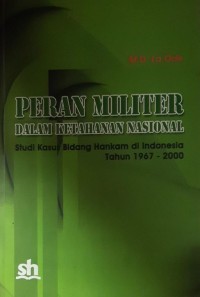 Peran Militer dalam Ketahanan Nasional: Studi Kasus Bidang Hankam di Indonesia Tahun 1967-2000