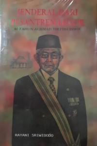 Jenderal dari Pesantren Legok: 80 Tahun Achmad Tirtosudiro