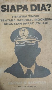 Siapa dia?: perwira tinggi Tentara nasional Indonesia angkatan darat (TNI-AD)