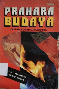 Prahara Budaya: Kilas-Balik Ofensif Lekra/PKI dkk.