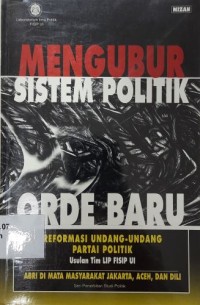 Mengubur Sistem Politik Orde Baru