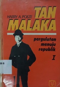 Tan Malaka : pergulatan menuju Republik I