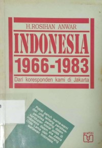 Indonesia 1966-1983 Dari Koresponden Kami di Jakarta