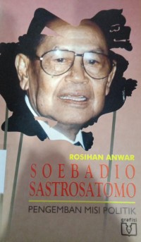 Soebadio Sastrosatomo pengemban misi politik