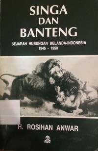 Singa dan Banteng Sejarah Hubungan Blanda Indonesia