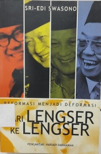 Reformasi Menjadi Deformasi dari Lengser ke Lengser