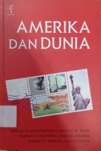 Amerika dan Dunia : Memperdebatkan Bentuk Baru Politik Internasional