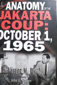 Anatomi of The Jakarta Coup: October 1, 1965