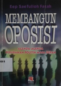 Membangun Oposisi: Agenda-Agenda Perubahan Politik Masa Depan