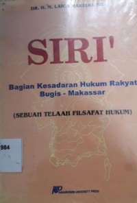 Siri': Bagian Kesadaran Hukum Rakyat Bugis - Makassar (Sebuah Telaah Filsafat Hukum)