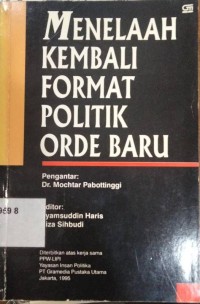 Menelaah Kembali Format Politik Orde Baru