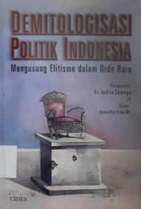 Demitologisasi Politik Indonesia : Mengusung Elitisme dalam Orde Baru