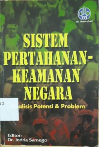 Sistem pertahanan keamanan negara: analisis potensi dan problem