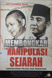 Membongkar Manipulasi Sejarah Kontroversi Pelaku dan Peristiwa