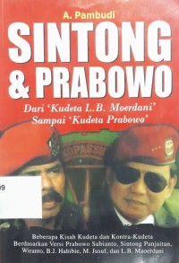 Sintong & Prabowo dari Kudeta L.B. Moerdani Sampai Kudeta Prabowo