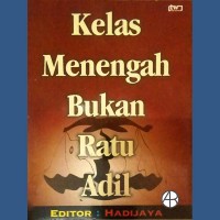 Kelas Menengah Bukan Ratu Adil