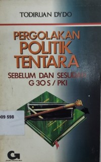 Pergolakan Politik tentara :sebelum dan sesudah G30S/PKI
