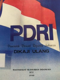 PDRI: Pemerintah Darurat Republik Indonesia Dikaji Ulang