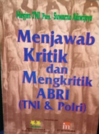 Menjawab Kritik dan Mengkritik ABRI (TNI & Polri)