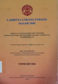 Lahirnya Undang-Undang Dasar 1945 (memuat salinan dokumen otentik badan oentoek menyelidiki oesaha-oesaha persiapan kemerdekaan