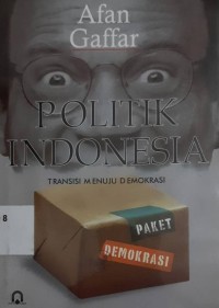 Politik Indonesia: Transisi Menuju Demokrasi