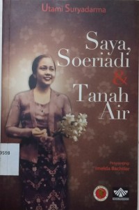 Image of Saya, Soeriadi & Tanah Air